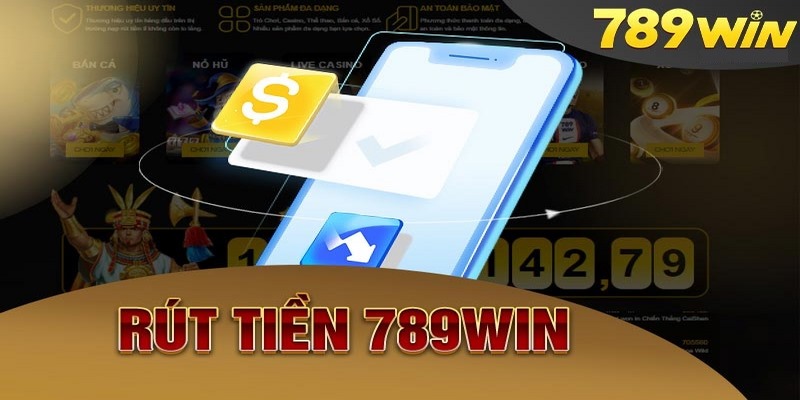 Rút tiền 789Win